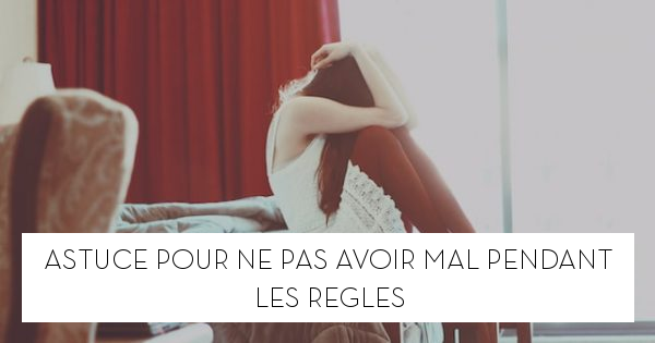 Astuce pour ne pas avoir mal pendant les règles - Le blog StarOfService