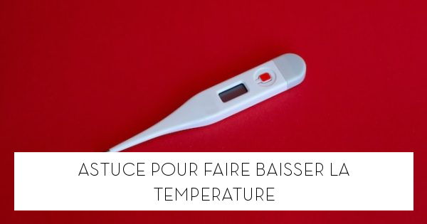 Astuce pour faire baisser la température - Le blog StarOfService