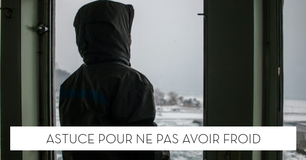 Astuce pour ne pas avoir froid - Le blog StarOfService