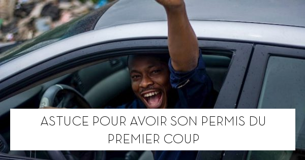 Astuce pour avoir son permis du premier coup - Le blog StarOfService