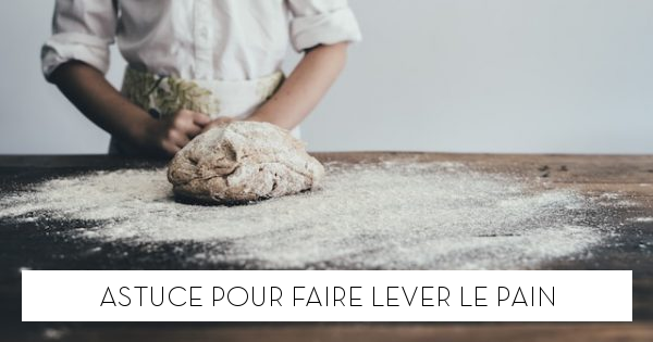 Comment Arriver A Faire Lever Son Pain Maison